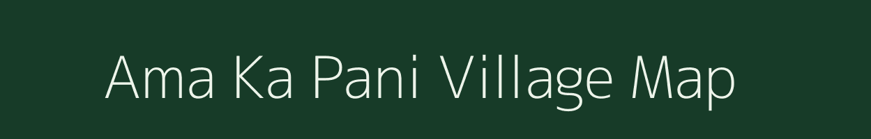 Ama Ka Pani village map in Rajasthan
