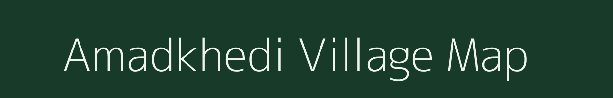 Amadkhedi village map in Madhya Pradesh