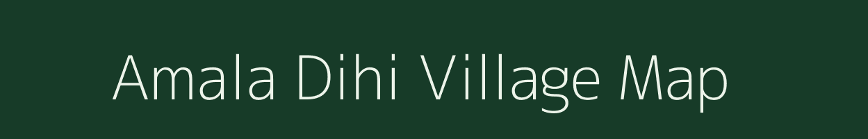 Amala Dihi village map in West Bengal