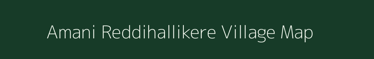 Amani Reddihallikere village map in Karnataka