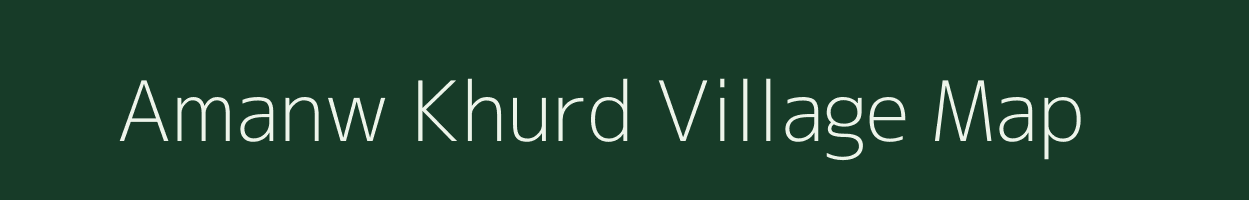 Amanw Khurd village map in Bihar