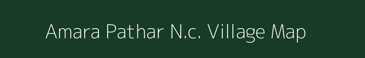 Amara Pathar N.c. village map in Assam