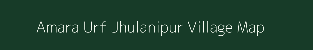 Amara Urf Jhulanipur village map in Uttar Pradesh