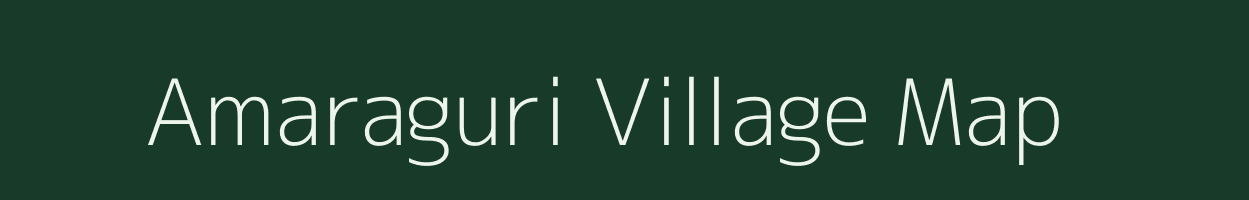 Amaraguri village map in Assam