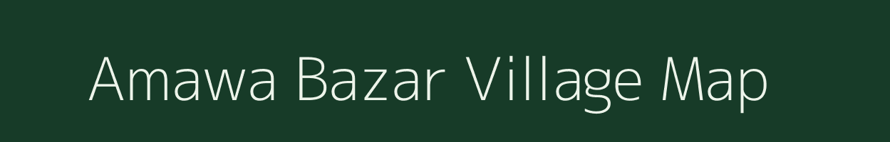 Amawa Bazar village map in Uttar Pradesh