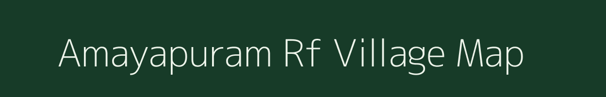 Amayapuram Rf village map in Tamil Nadu