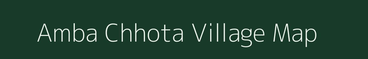 Amba Chhota village map in Madhya Pradesh