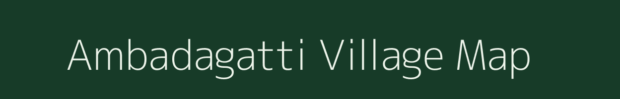 Ambadagatti village map in Karnataka