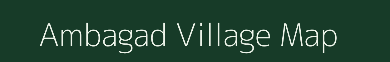 Ambagad village map in Maharashtra