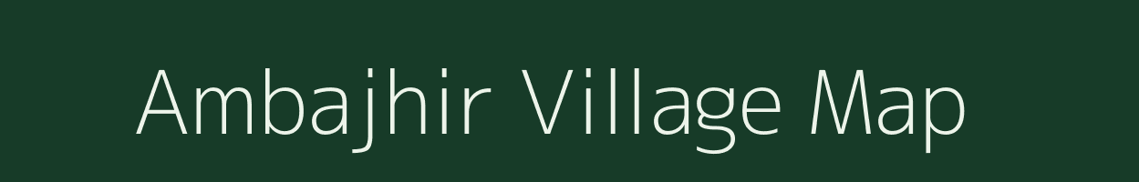 Ambajhir village map in Madhya Pradesh