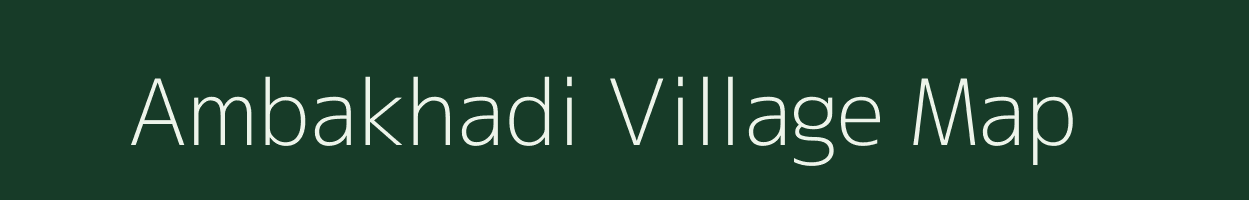 Ambakhadi village map in Gujarat