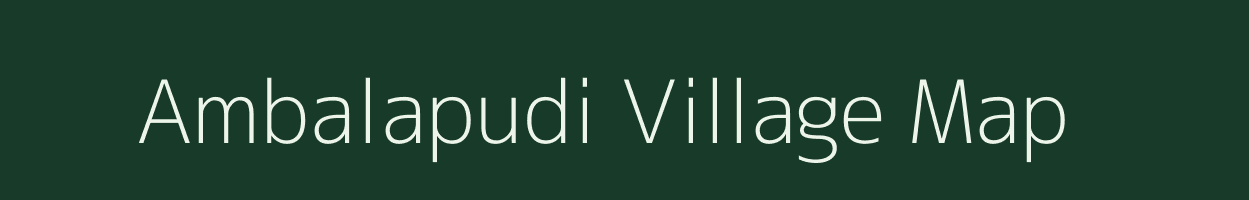Ambalapudi village map in Andhra Pradesh