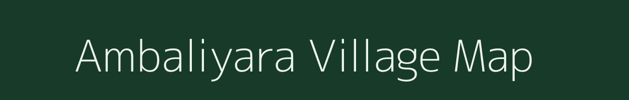 Ambaliyara village map in Gujarat