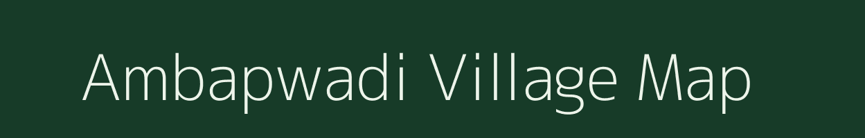 Ambapwadi village map in Maharashtra