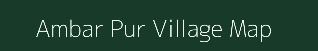 Ambar Pur village map in Uttar Pradesh