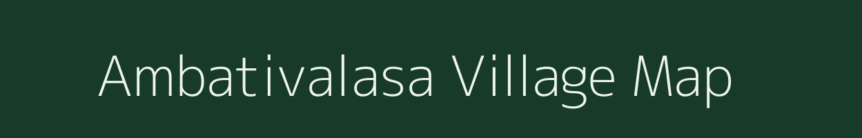 Ambativalasa village map in Andhra Pradesh