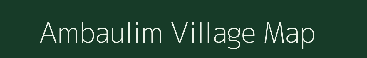 Ambaulim village map in Goa