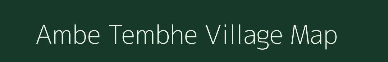 Ambe Tembhe village map in Maharashtra