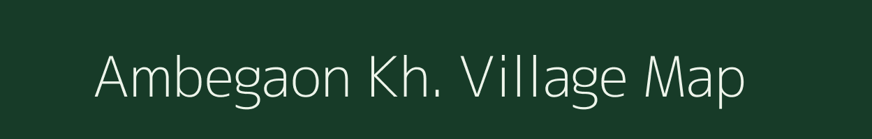 Ambegaon Kh. village map in Maharashtra