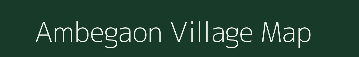 Ambegaon village map in Maharashtra