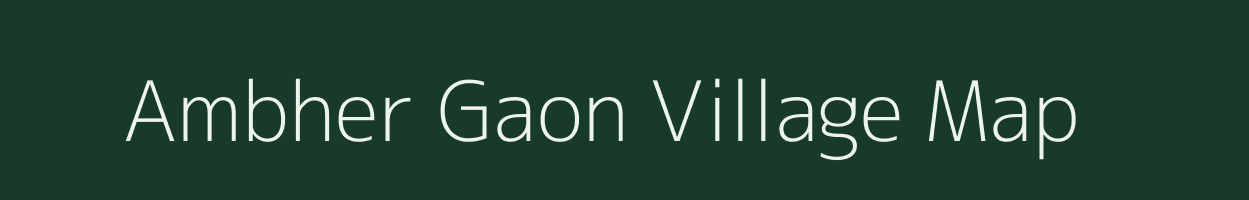 Ambher Gaon village map in Assam