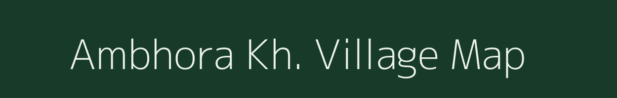 Ambhora Kh. village map in Maharashtra