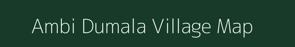 Ambi Dumala village map in Maharashtra