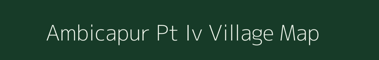 Ambicapur Pt Iv village map in Assam