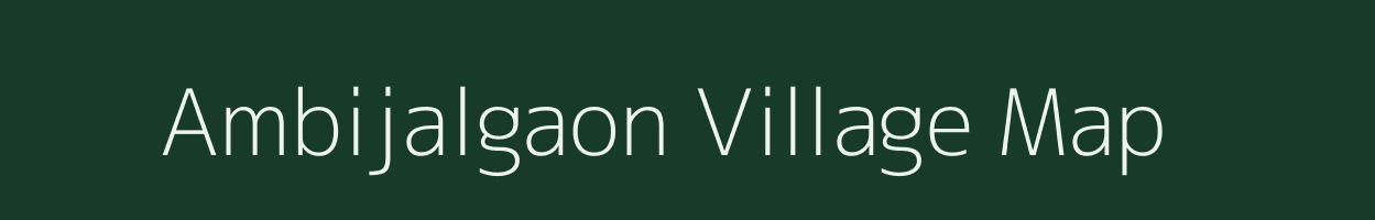 Ambijalgaon village map in Maharashtra