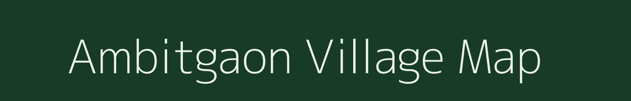 Ambitgaon village map in Maharashtra