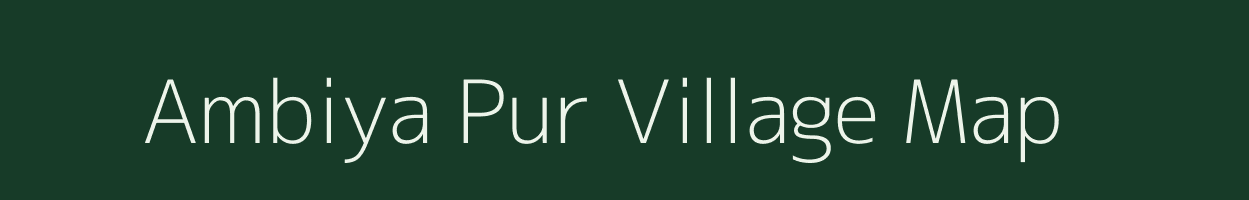 Ambiya Pur village map in Uttar Pradesh