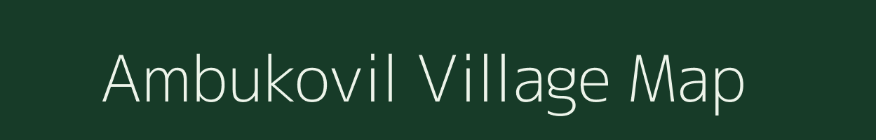 Ambukovil village map in Tamil Nadu