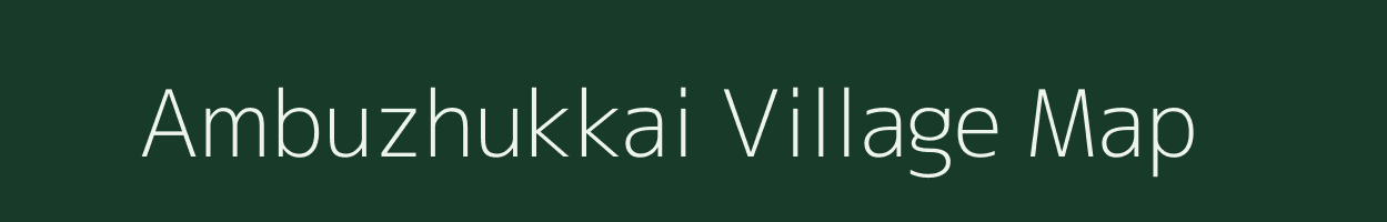 Ambuzhukkai village map in Tamil Nadu