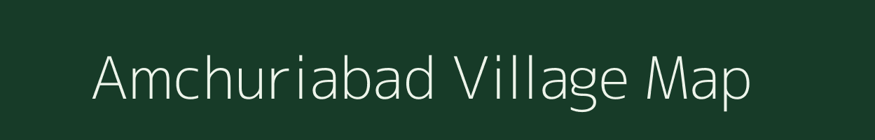 Amchuriabad village map in Jharkhand