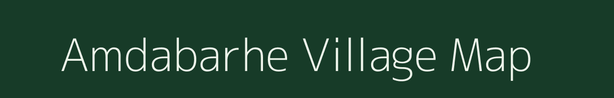 Amdabarhe village map in Maharashtra