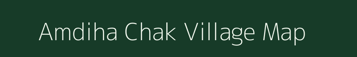 Amdiha Chak village map in Jharkhand