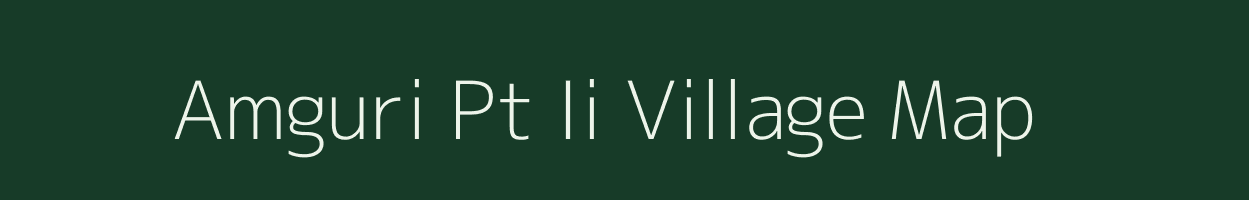 Amguri Pt Ii village map in Assam