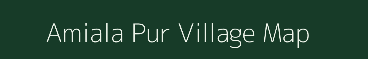 Amiala Pur village map in Uttar Pradesh