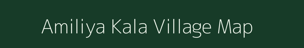 Amiliya Kala village map in Uttar Pradesh