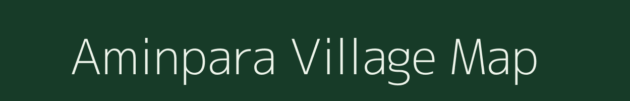 Aminpara village map in Assam