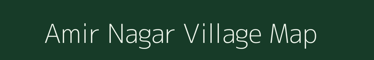 Amir Nagar village map in Uttar Pradesh