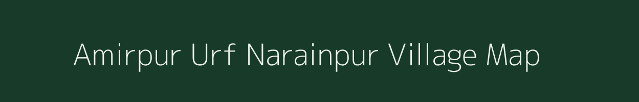 Amirpur Urf Narainpur village map in Uttar Pradesh