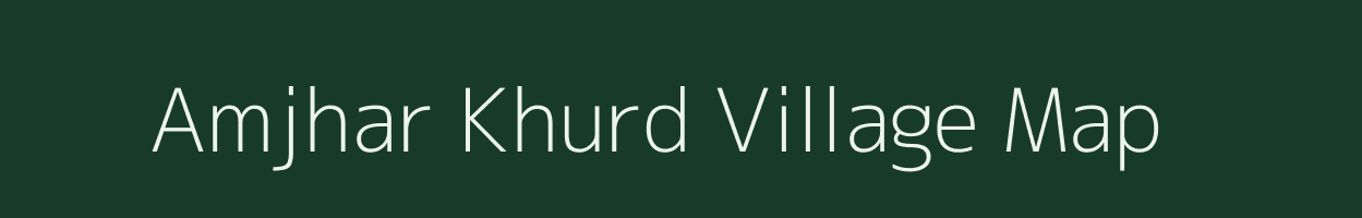 Amjhar Khurd village map in Rajasthan