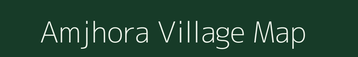 Amjhora village map in Assam