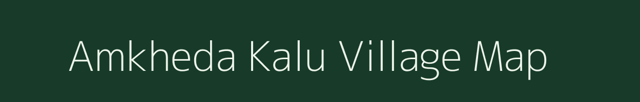 Amkheda Kalu village map in Madhya Pradesh