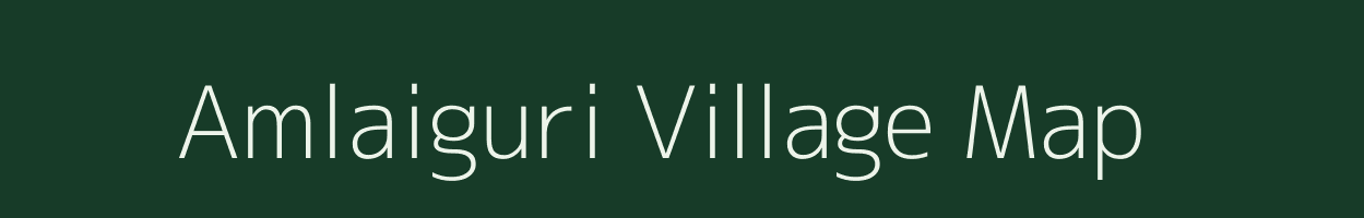 Amlaiguri village map in Assam