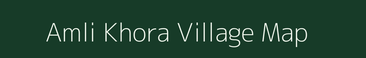 Amli Khora village map in Rajasthan
