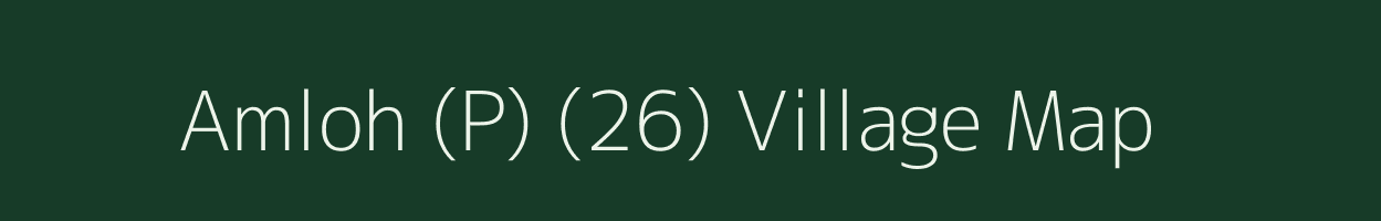 Amloh (P) (26) village map in Punjab