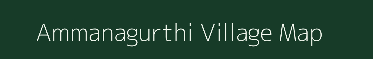 Ammanagurthi village map in Andhra Pradesh