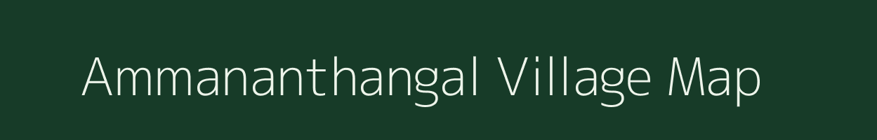 Ammananthangal village map in Tamil Nadu
